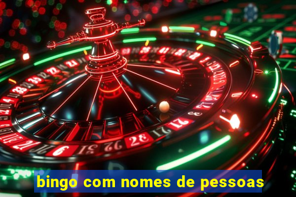 bingo com nomes de pessoas